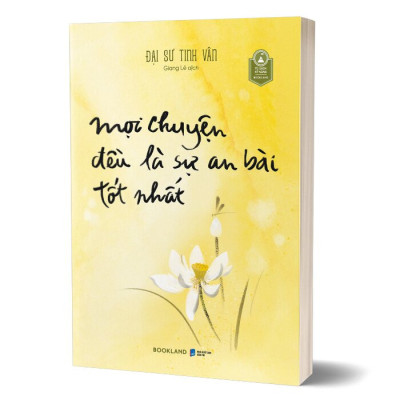 Mọi Chuyện Đều Là Sự An Bài Tốt Nhất -  Đại Sư Tinh Vân -  Giang Lê dịch - (bìa mềm)