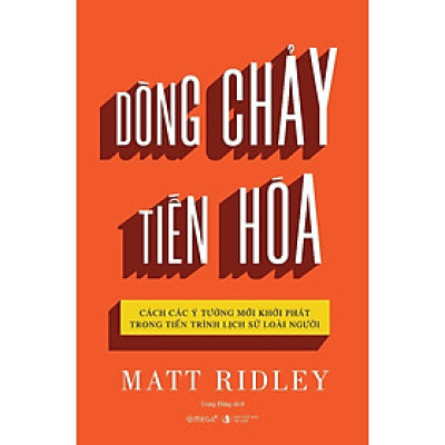 Dòng Chảy Tiến Hóa - Cách các ý tưởng mới khởi phát trong tiến trình lịch sử loài người - Bản Quyền