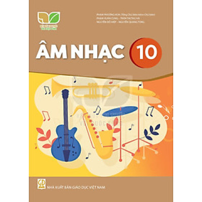 Sách giáo khoa Âm Nhạc 10- Kết Nối Tri Thức Với Cuộc Sống (Kèm Nilon bọc Sách)