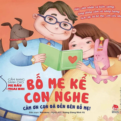 Cẩm Nang Dành Cho Mẹ Bầu Và Thai Nhi - Bố Mẹ Kể Con Nghe (Tái Bản 2019)