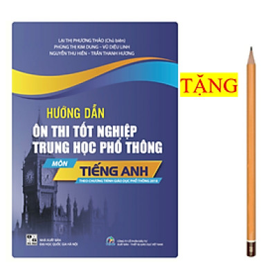 Sách Hướng dẫn ôn thi tốt nghiệp trung học phổ thông môn Tiếng Anh (theo chương trình GDPT 2018)