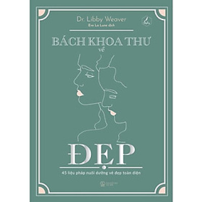 Bách Khoa Thư Về Đẹp – 45 Liệu Pháp Nuôi Dưỡng Vẻ Đẹp Toàn Diện