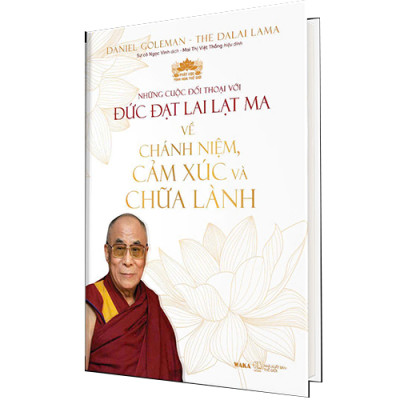NHỮNG CUỘC TRÒ CHUYỆN VỚI ĐỨC ĐẠT LAI LẠT MA VỀ CHÁNH NIỆM CẢM XÚC CHỮA LÀNH