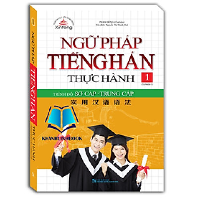 Sách - Ngữ pháp tiếng Hán thực hành tập 1 - Trình độ sơ cấp-trung cấp (bìa mềm) - tái bản