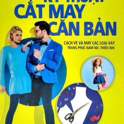 Bộ Sách Cắt May Căn Bản + Kỹ Thuật Cắt May Căn Bản + Cắt May Thời Trang + Thiết Kế Thực Hành Các Mẫu Y Phục Nữ (Bộ 4 Cuốn)