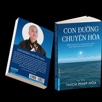 Con Đường Chuyển Hóa - 50 Bài giảng về con đường chân chánh - Thầy Thích Pháp Hòa