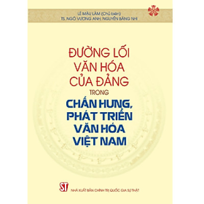 Đường lối văn hóa của Đảng trong chấn hưng, phát triển văn hóa Việt Nam