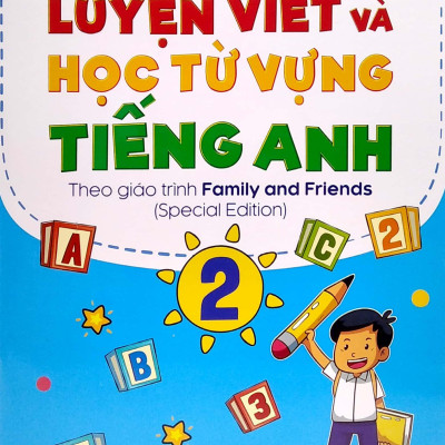 Luyện Viết Và Học Từ Vựng Tiếng Anh 2 (Theo Giáo Trình Family Anh Friends - Special Edition)