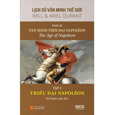 Lịch Sử Văn Minh Thế Giới - Phần XI - Văn Minh Thời Đại Napoléon (Bộ 4 tập)