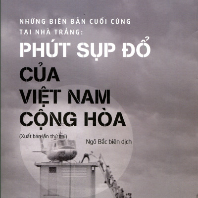 Combo Những Biên Bản Cuối Cùng Tại Nhà Trắng: Phút Sụp Đổ Của Việt Nam Cộng Hòa +  Hồ Sơ Mật Lầu 5 Góc Và Hồi Ức Về Chiến Tranh Việt Nam (2 Cuốn)