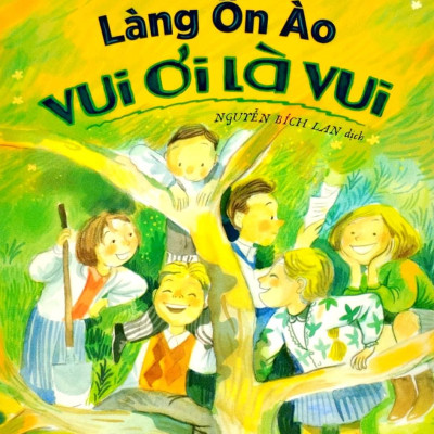 Làng Ồn Ào Vui Ơi Là Vui