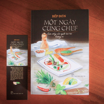 MỘT NGÀY CÙNG CHEF - Cuộc Sống Của Người Tạo Ra Hương Vị - Bếp Đơn - (bìa mềm)