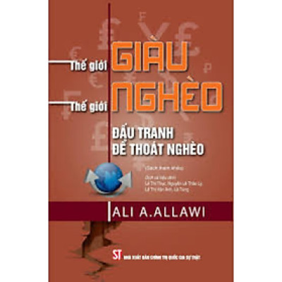 thế giới giàu thế giới nghèo đấu tranh để thoát nghèo - nhiều tác giả - nxb chính trị quốc gia sự thật