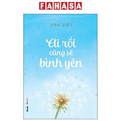 Ai Rồi Cũng Sẽ Bình Yên (Tái Bản 2023)