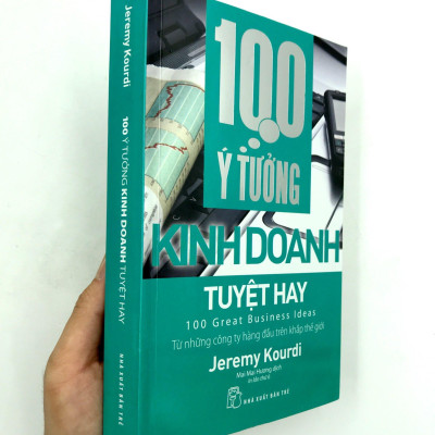 100 Ý Tưởng Kinh Doanh Tuyệt Hay (Tái Bản)