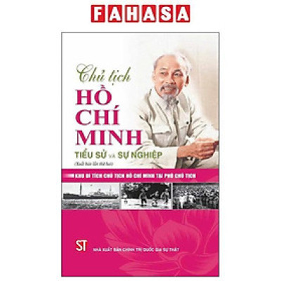 Sách - Chủ Tịch Hồ Chí Minh - Tiểu Sử Và Sự Nghiệp