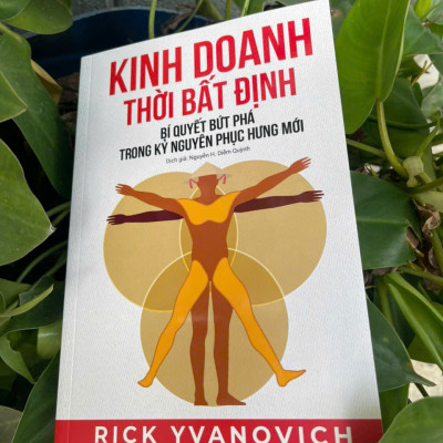 KINH DOANH THỜI BẤT ĐỊNH – Rick Yvanovich – Nguyễn H. Diễm Quỳnh dịch – Phục Hưng – NXB Thế giới