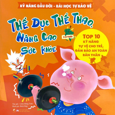 Kỹ Năng Đầu Đời - Bài Học Tự Bảo Vệ - Top 10 Kỹ Năng Tự Vệ Cho Trẻ, Đảm Bảo An Toàn Bản Thân - Thể Dục Thể Thao, Nâng Cao Sức Khỏe