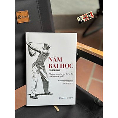 (Bìa cứng) NĂM BÀI HỌC CỦA BEN HOGAN - William Ben Hogan – Trạm Đọc - Alpha Books