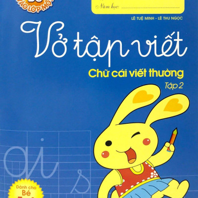 Tủ Sách Bé Vào Lớp 1 - Chữ Cái Viết Thường (Tập 2)(Tái Bản)