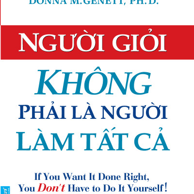 Người Giỏi Không Phải Là Người Làm Tất Cả