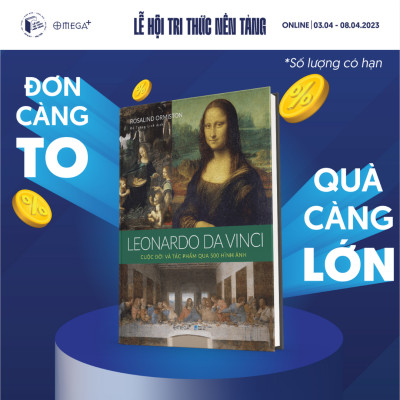 LEONARDO DA VINCI CUỘC ĐỜI VÀ TÁC PHẨM qua 500 HÌNH ẢNH