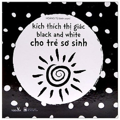 Kích Thích Thị Giác Black And White Cho Trẻ Sơ Sinh