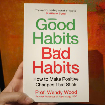 Sách - Good Habits, Bad Habits: How to Make Positive Changes That Stick by Wendy Wood - English Book - Self Help Book