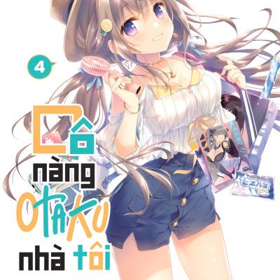 [Light Novel] Cô Nàng Otaku Nhà Tôi – Tập 4 - Amakbooks