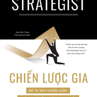 Chiến Lược Gia - The Strategist - Để Tư Duy Chiến Lược Không Chỉ Nằm Trên Trang Giấy