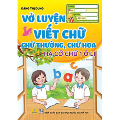 Sách - Vở Luyện Viết Chữ Thường, Chữ Hoa, Hạ Cỡ Chữ 1 Ô Li (Đặng T. Dung) - ndbooks