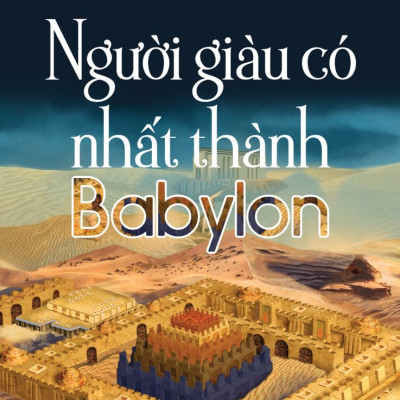Sách - Người giàu có nhất thành Babylon - Bizbooks - Cuốn Sách Về Cách Làm Giàu Hiệu Quả Nhất Mọi Thời Đại