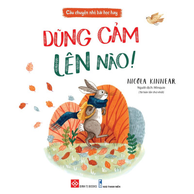 Câu Chuyện Nhỏ Bài Học Hay - Dũng Cảm Lên Nào! (Tái Bản 2023)