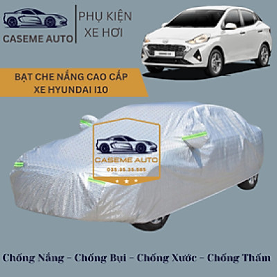 [HYUNDAI I10] Bạt phủ xe ô tô tráng nhôm cao cấp dành cho xe HYUNDAI I10, 3 lớp chống nóng, chống thấm, chống bụi - Hàng Chính Hãng