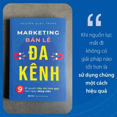 Marketing Bán Lẻ Đa Kênh - 9 Bí Quyết Tiếp Thị Tinh Gọn Tạo Ngay Dòng Tiền