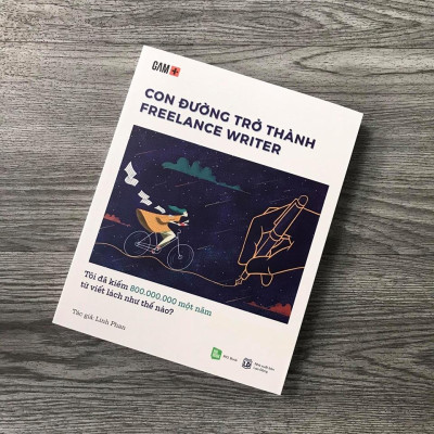 Con Đường Trở Thành Freelance Writer - Tôi Đã Kiếm 800.000.000 Một Năm Từ Viết Lách Như Thế Nào? (Tái Bản)