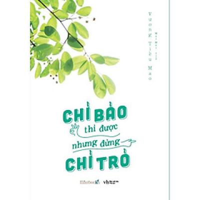 Sách - Chỉ bảo thì được nhưng đừng chỉ trỏ (tặng kèm bookmark)
