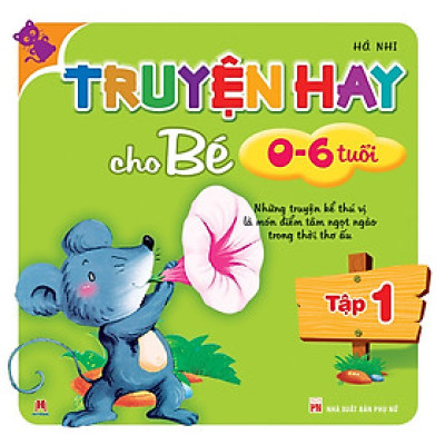 Truyện Hay Cho Bé 0-6 Tuổi (Tập 1)