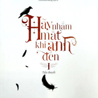 Hãy Nhắm Mắt Khi Anh Đến - Tập 1 (Tái Bản 2019)