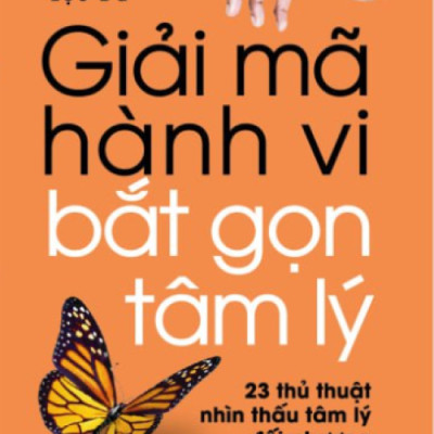 Giải Mã Hành Vi – Bắt Gọn Tâm Lý (23 Thủ Thuật Nhìn Thấu Tâm Lý Đối Phương)
