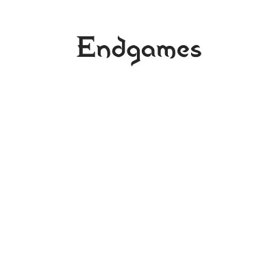Endgames