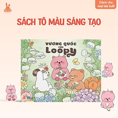 Sách tô màu Vương quốc của Loopy: Hình siêu cute, thư giãn xả stress – Cho bé & người lớn