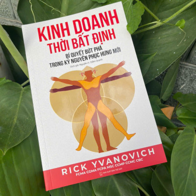 KINH DOANH THỜI BẤT ĐỊNH – Rick Yvanovich – Nguyễn H. Diễm Quỳnh dịch – Phục Hưng – NXB Thế giới