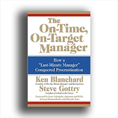 The On-Time, On-Target Manager: How a "Last-Minute Manager" Conquered Procrastination