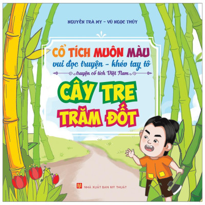 Cổ Tích Muôn Màu - Cây Tre Trăm Đốt