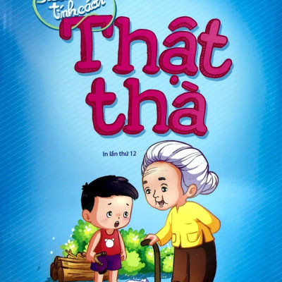 Gieo Mầm Tính Cách - Thật Thà (Tái Bản)