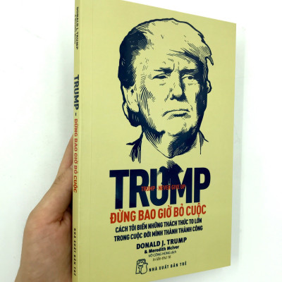 D. Trump - Đừng Bao Giờ Bỏ Cuộc (Tái Bản)