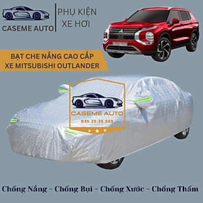 [MITSUBISHI OUTLANDER] Bạt phủ xe ô tô tráng nhôm cao cấp dành cho xe MITSUBISHI OUTLANDER, 3 lớp chống nóng, chống thấm, chống bụi - Hàng Chính Hãng