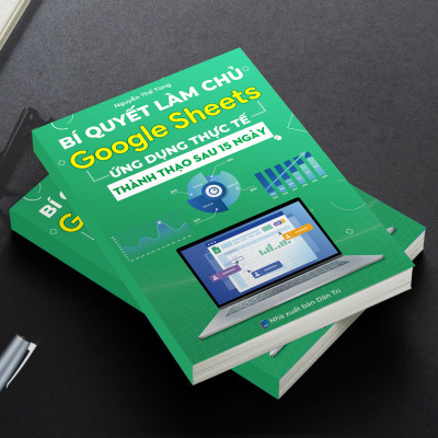 Sách Bí Quyết Làm Chủ Google Sheets Ứng Dụng Thực Tế, In Màu, Tặng Kèm Video Hướng Dẫn + File Thực Hành