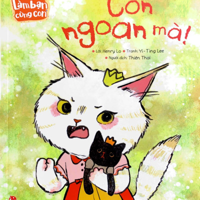 Làm Bạn Cùng Con - Con Ngoan Mà!